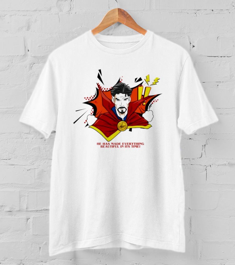 Doctor Strange He Has Made Everything Beautiful In Its Time Comic T-Shirt