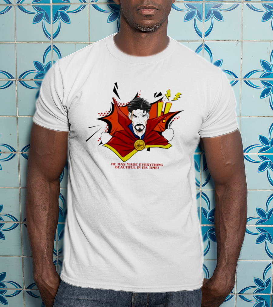 Doctor Strange He Has Made Everything Beautiful In Its Time Comic T-Shirt