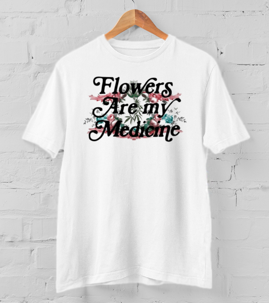 Flowers Are My Medicine Botanical Flourish T-Shirt