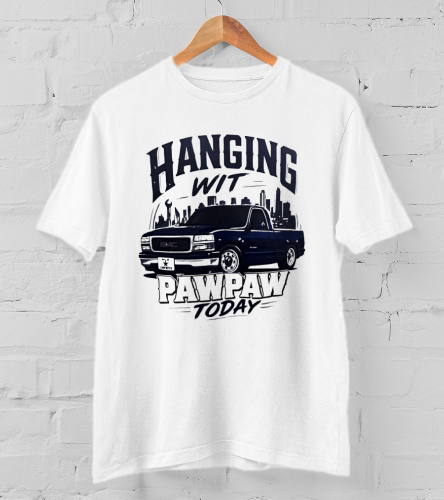 Hanging Wit Pawpaw Today Classic Pickup Truck City Skyline Scene T-Shirt
