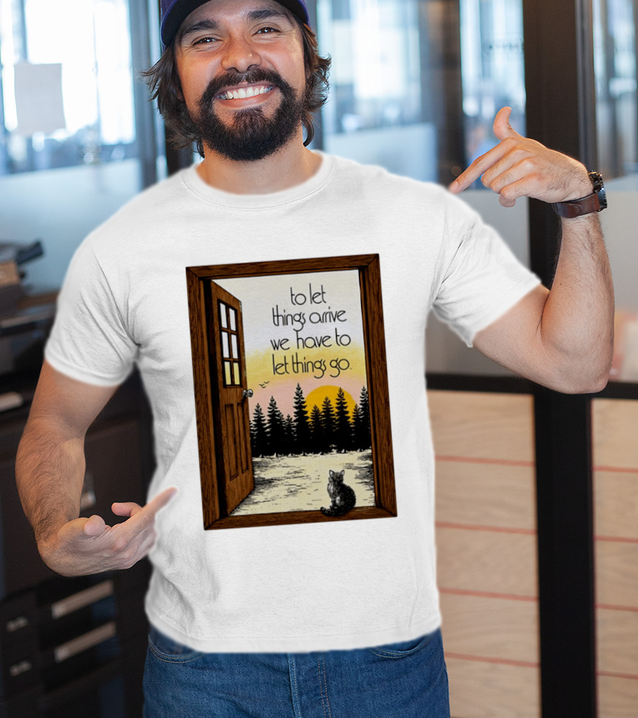 Sunset Landscape Cat Open Door Forest To Let Things Arrive We Have To Let Things Go T-Shirt