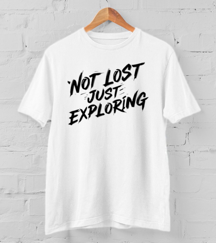 Not Lost Just Exploring Adventure T-Shirt