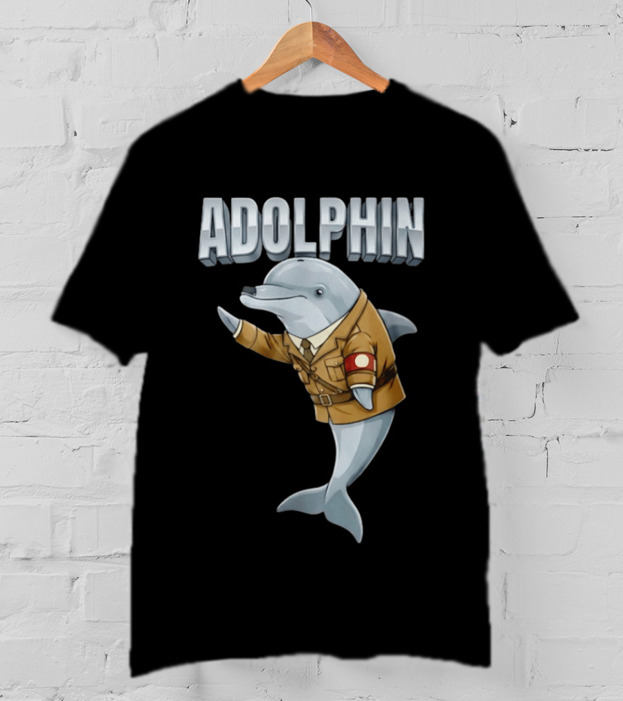 Adolphin Adolf Hitler Dolphin T-Shirt