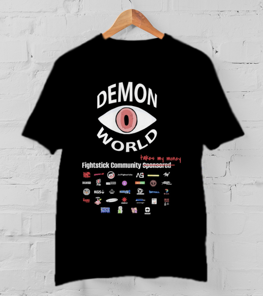Demon World Fightstick Community Takes My Money Expensive T-Shirt