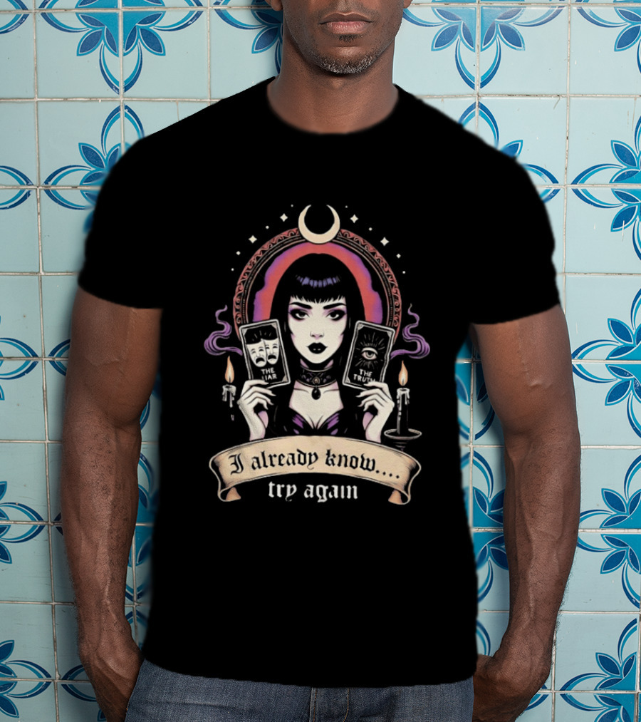 I Already Know Try Again Tarot Witch Gothic Moon Candles T-Shirt