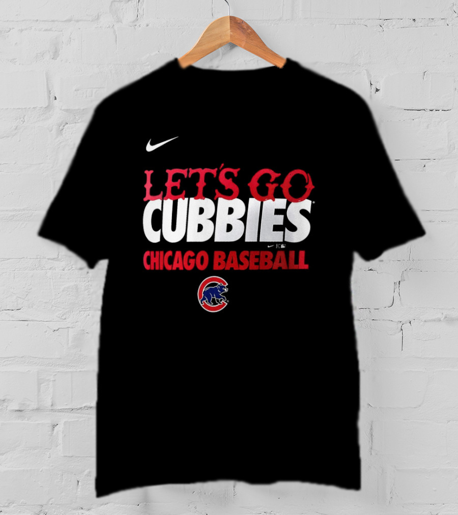 Nike Let's Go Cubbies Chicago Baseball T-Shirt