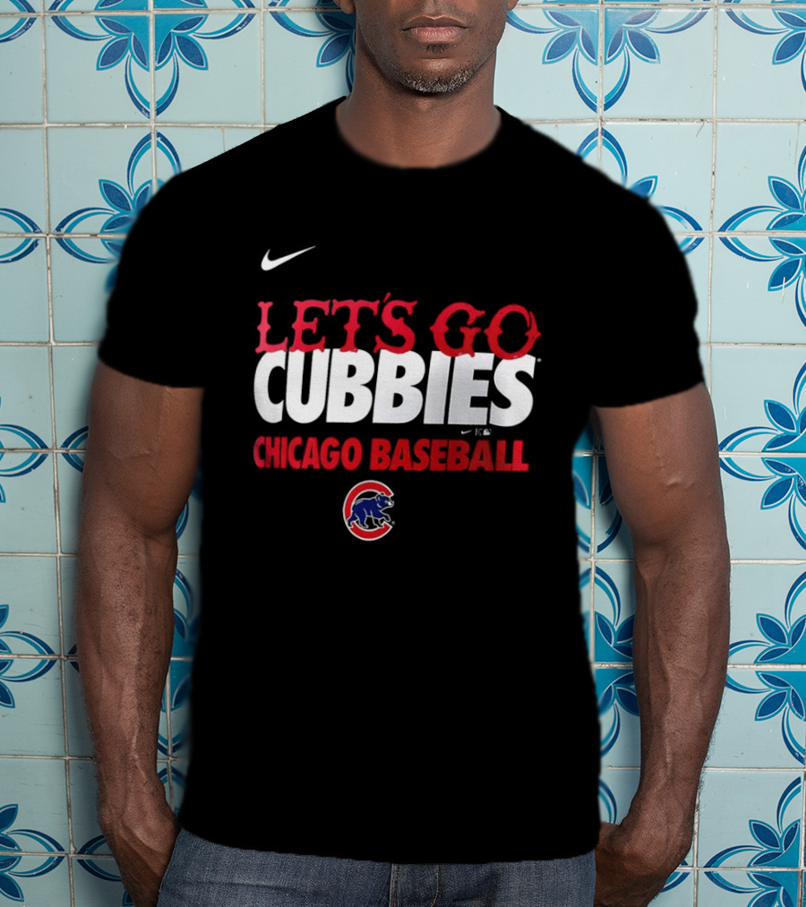 Nike Let's Go Cubbies Chicago Baseball T-Shirt