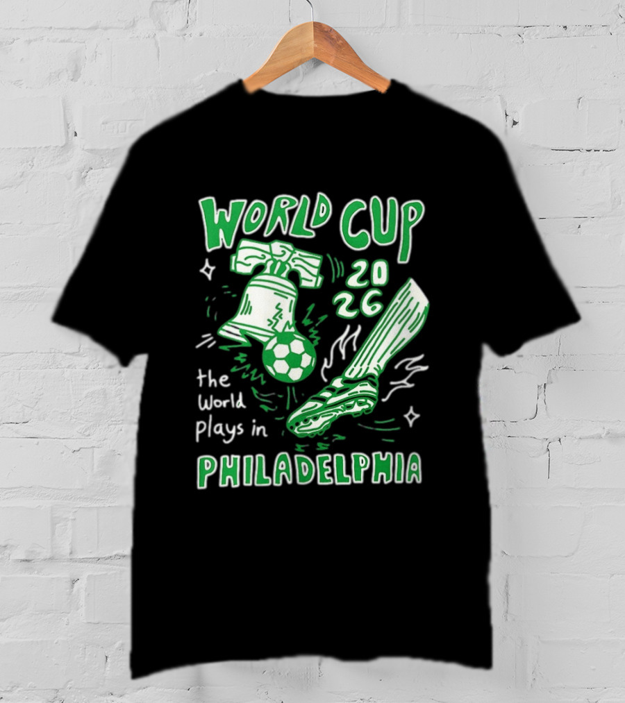 Liberty Bell Kicking Soccer Ball World Cup 2026 The World Plays In Philadelphia T-Shirt