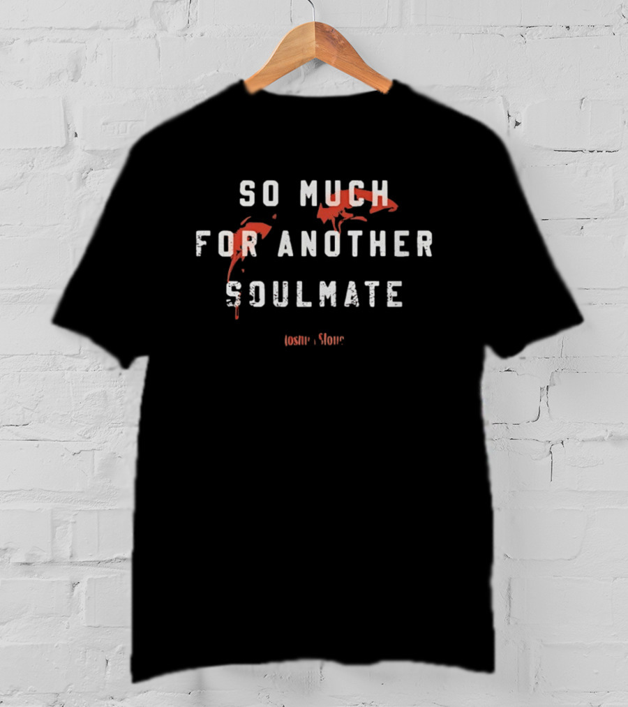 So Much For Another Soulmate Joshua Bassett T-Shirt