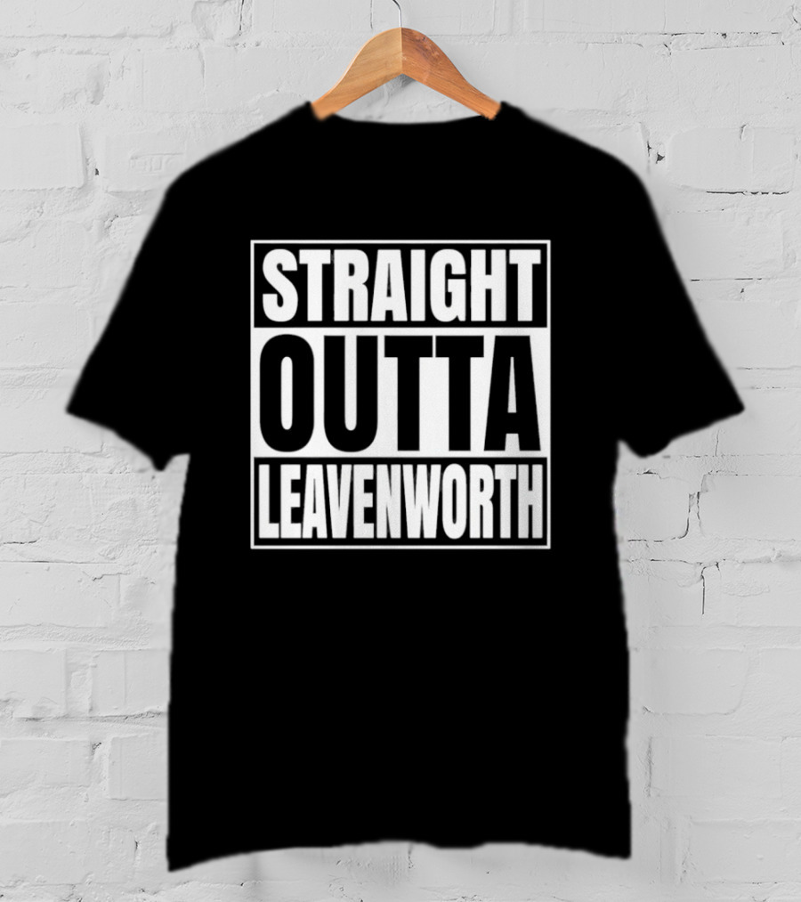 Straight Outta Leavenworth United States Prison T-Shirt