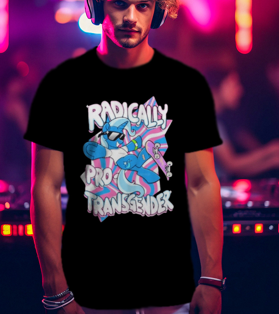 Radically Pro Transgender Skateboarding Unicorn With Sunglasses T-Shirt