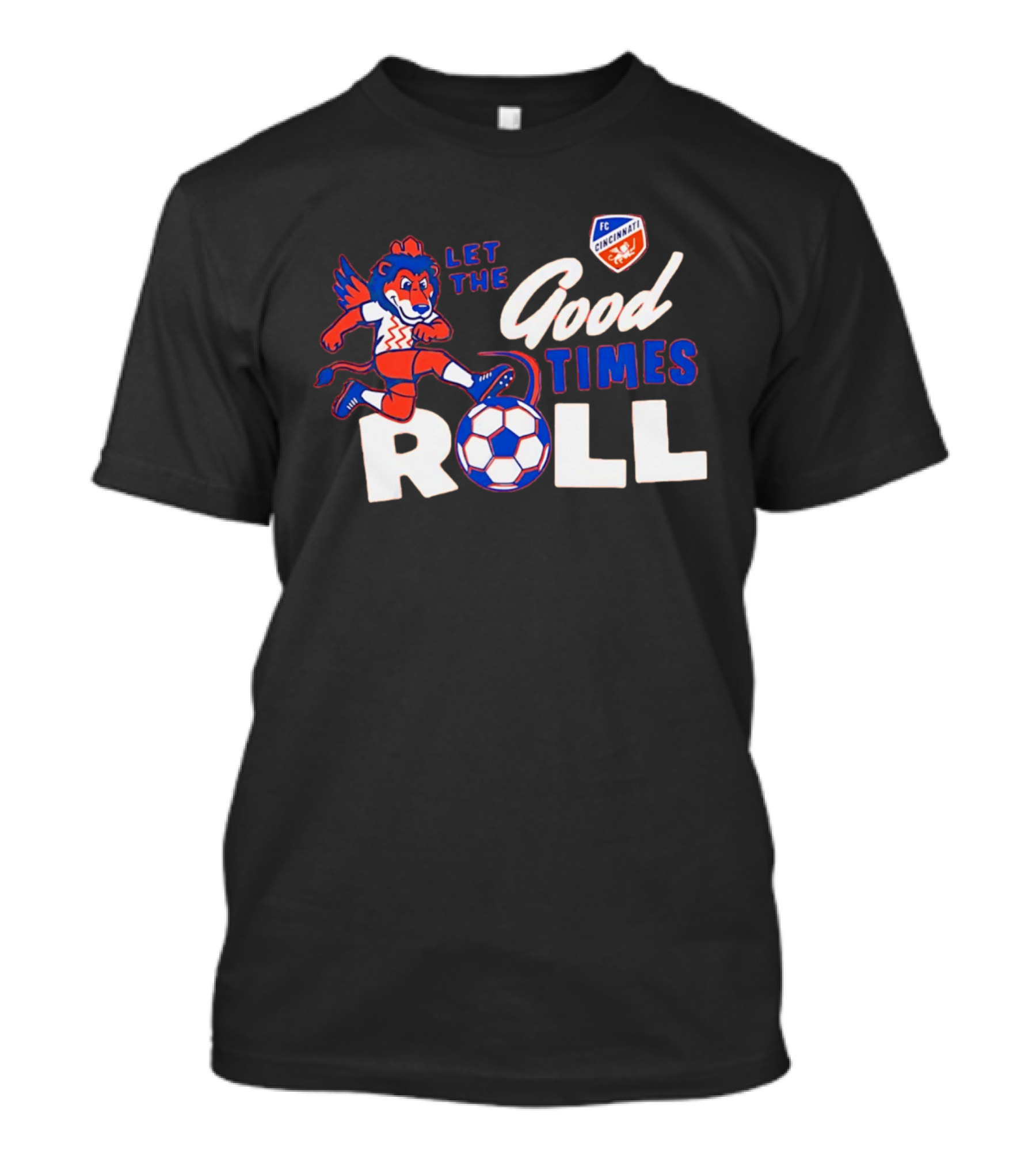 Let The Good Times Roll FC Cincinnati Soccer Lion Team Spirit T-Shirt