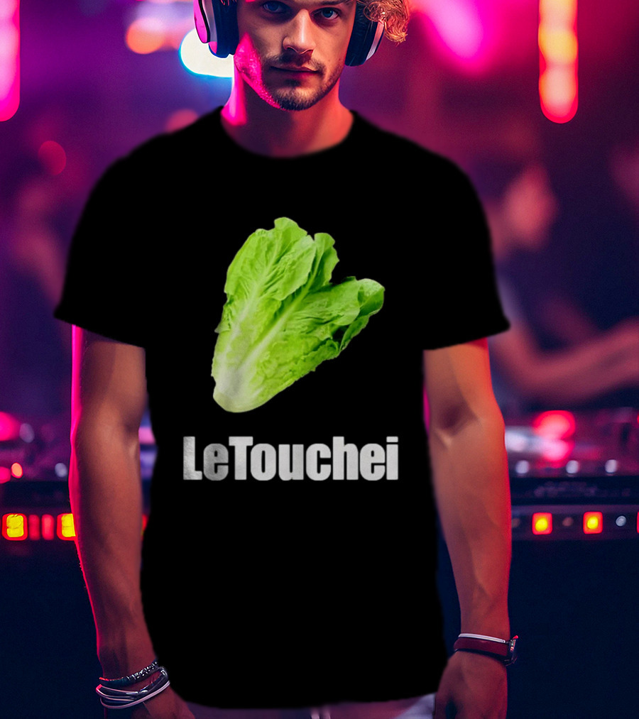 LeTouchei Lettuce Pun Humorous T-Shirt