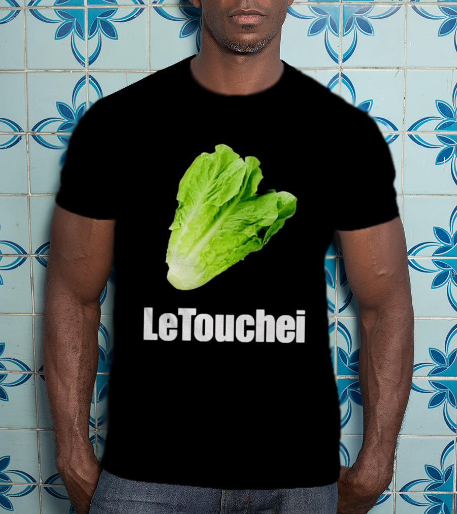 LeTouchei Lettuce Pun Humorous T-Shirt