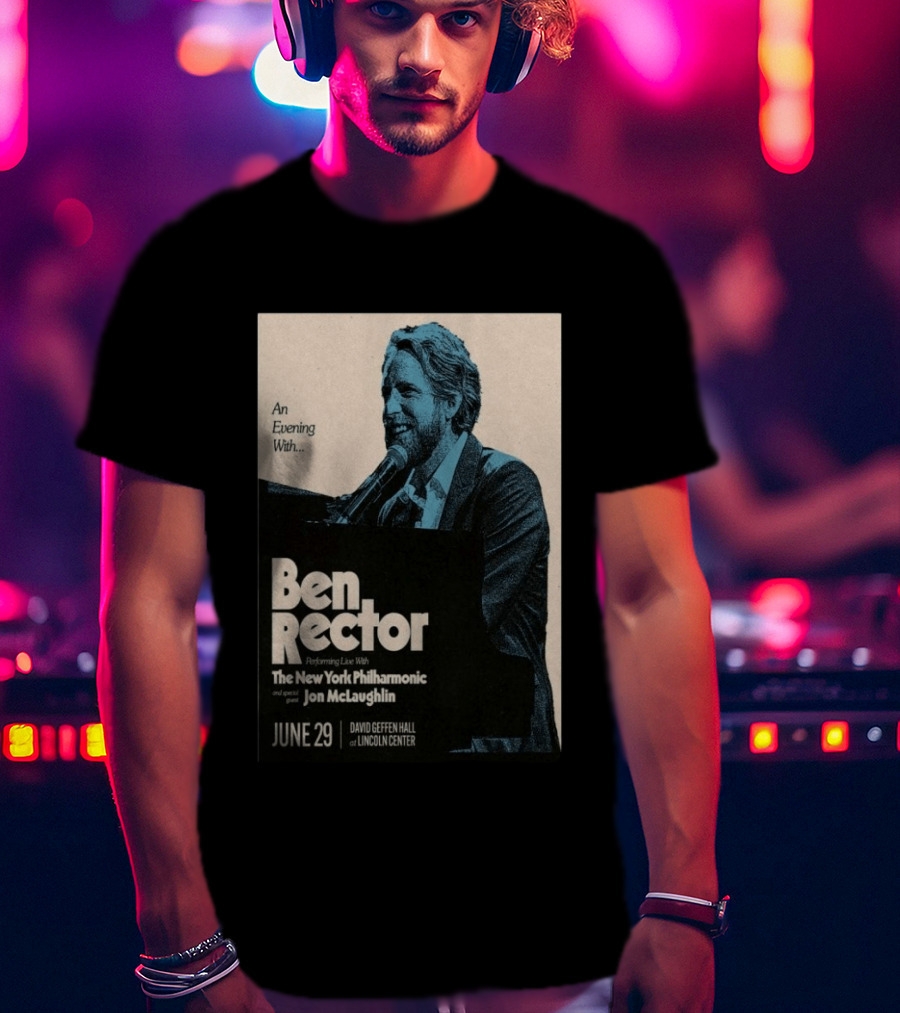 An Evening With Ben Rector The New York Philharmonic Jon McLaughlin June 29 David Geffen Hall Lincoln Center T-Shirt