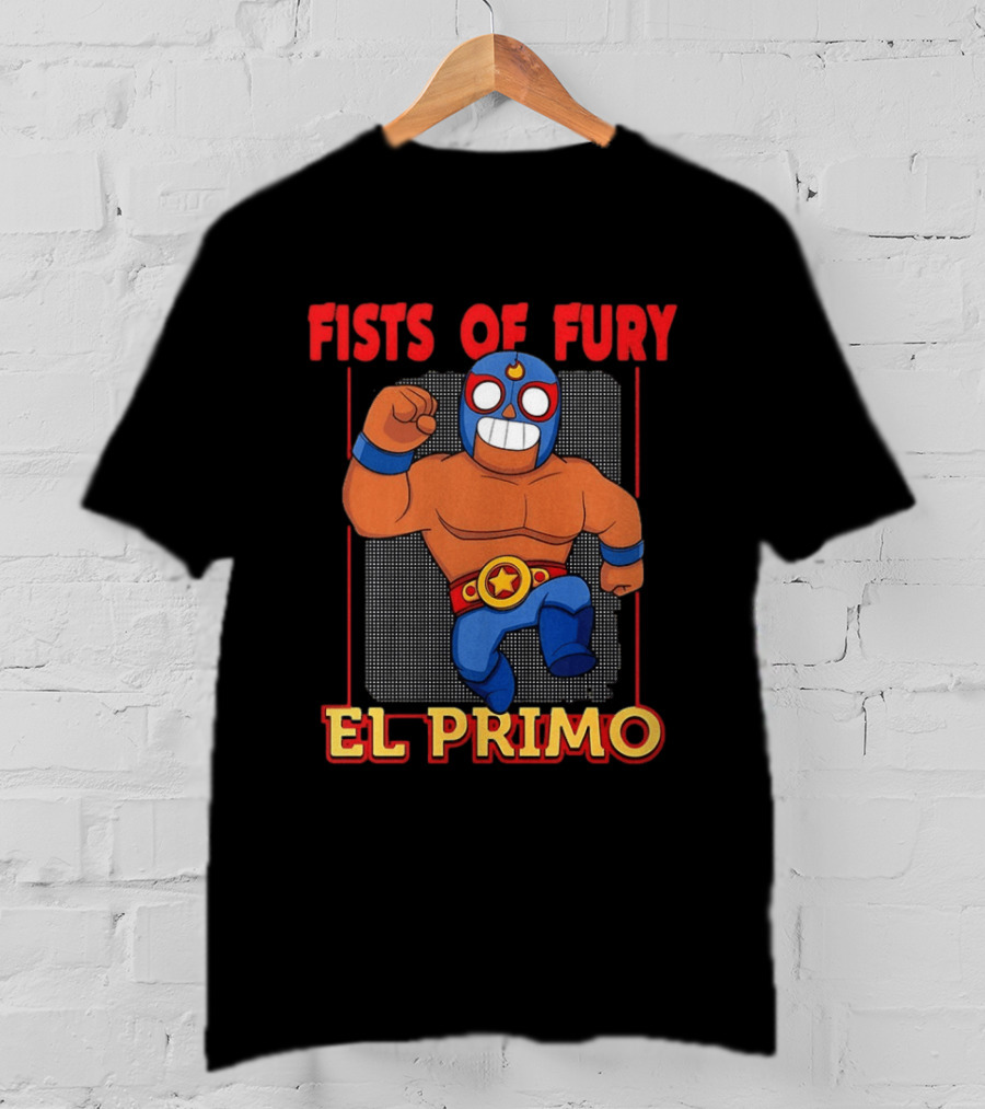 Fists Of Fury El Primo Luchador Champion T-Shirt