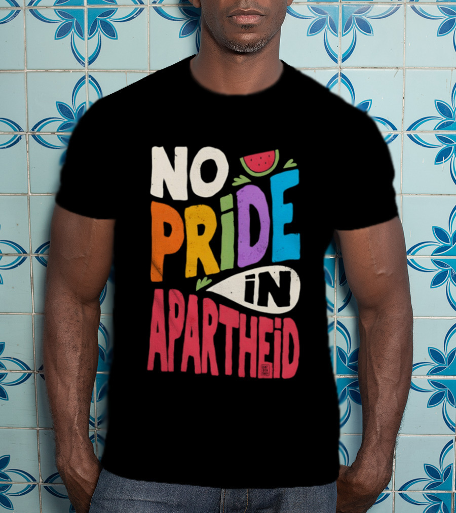 No Pride In Apartheid LGBTQ Palestine Awareness T-Shirt
