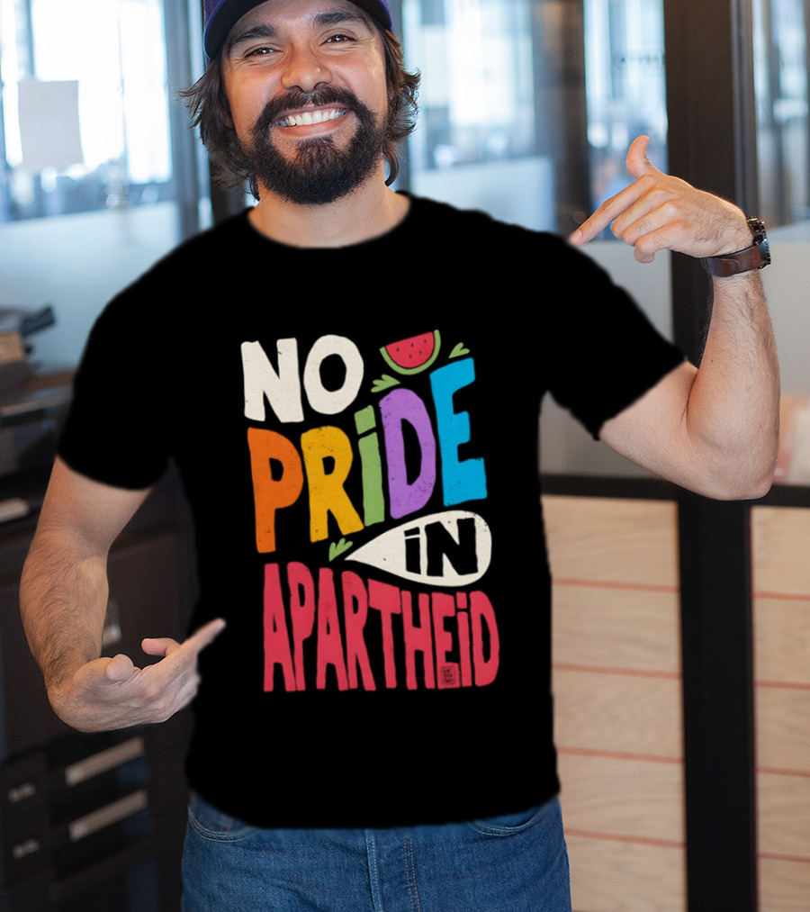 No Pride In Apartheid LGBTQ Palestine Awareness T-Shirt