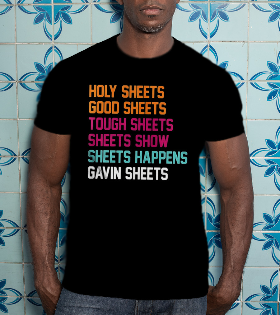 Gavin Sheets Holy Good Tough Show Happens San Diego Padres T-Shirt