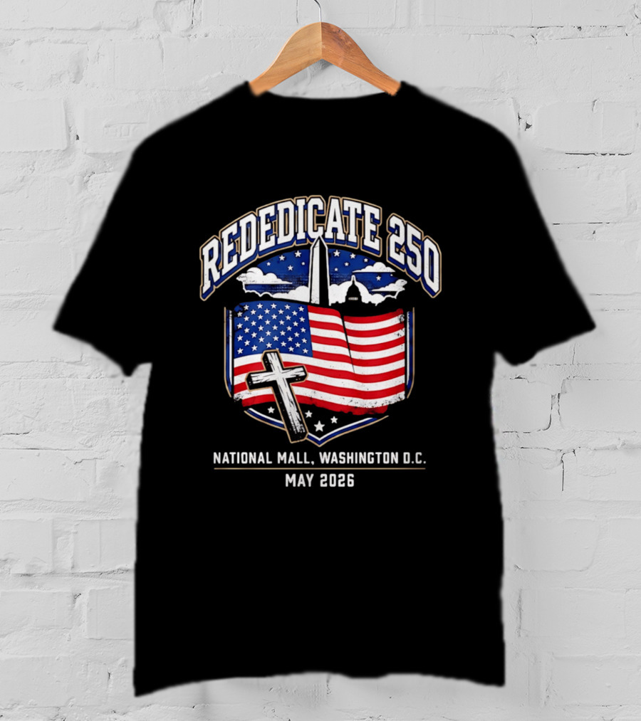 Rededicate 250 National Mall Washington DC May 2026 American Flag And Washington Monument T-Shirt
