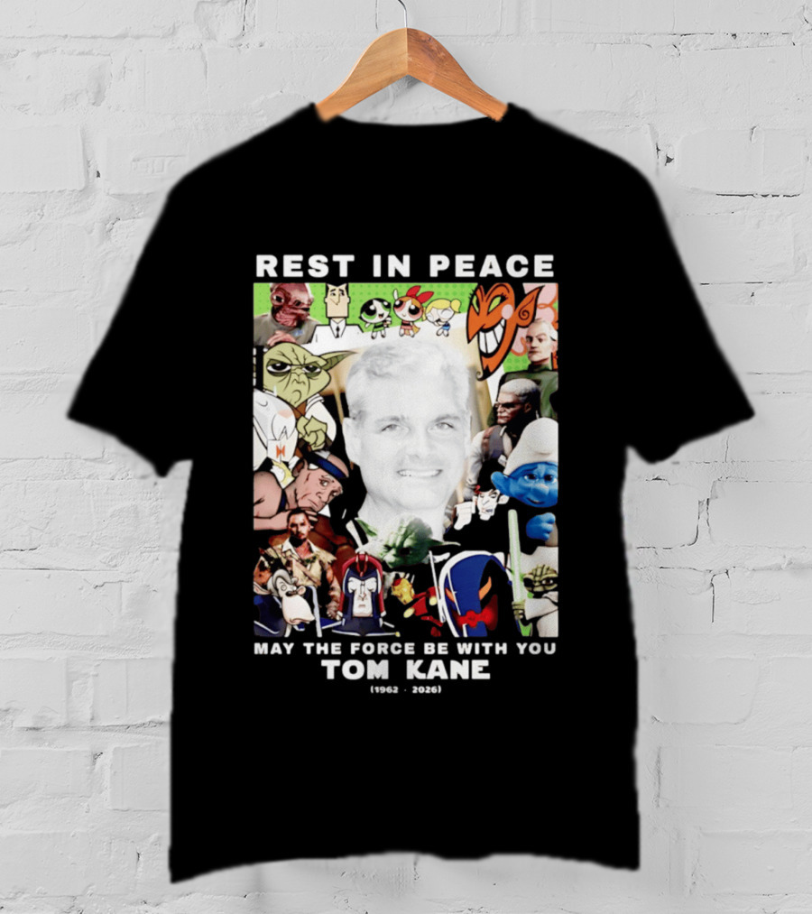 Rest In Peace Tom Kane May The Force Be With You 1962 2026 Star Wars Characters Memorial T-Shirt