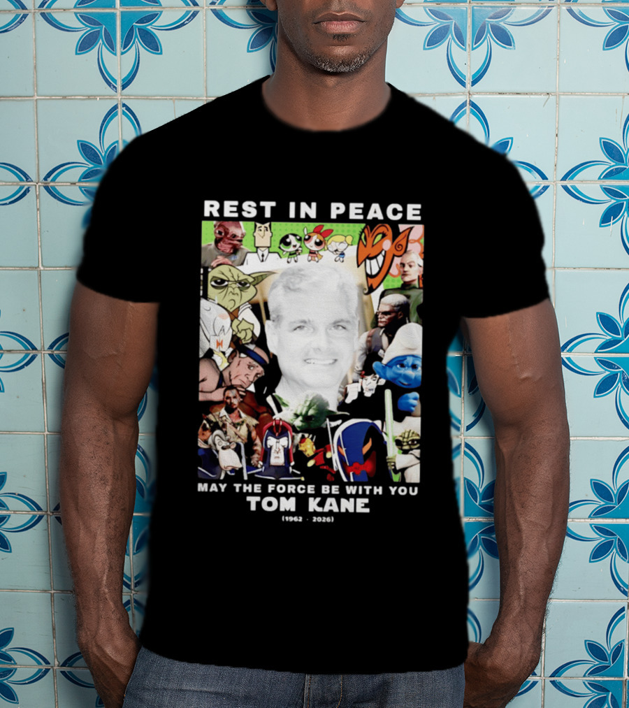 Rest In Peace Tom Kane May The Force Be With You 1962 2026 Star Wars Characters Memorial T-Shirt