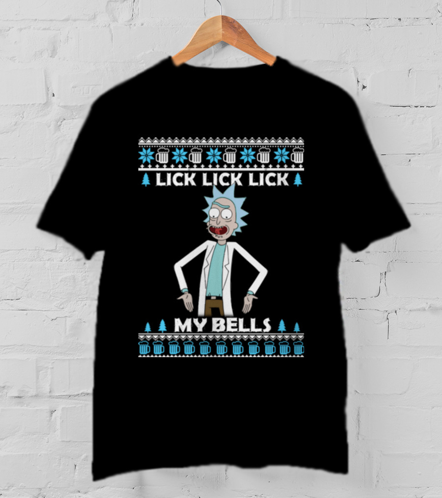 Rick And Morty Lick Lick Lick My Bells Ugly Christmas Sweater T-Shirt