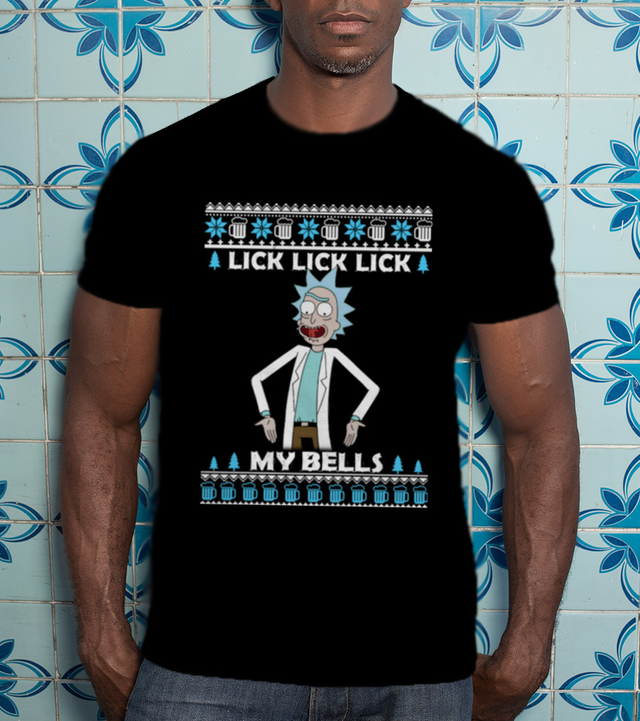 Rick And Morty Lick Lick Lick My Bells Ugly Christmas Sweater T-Shirt