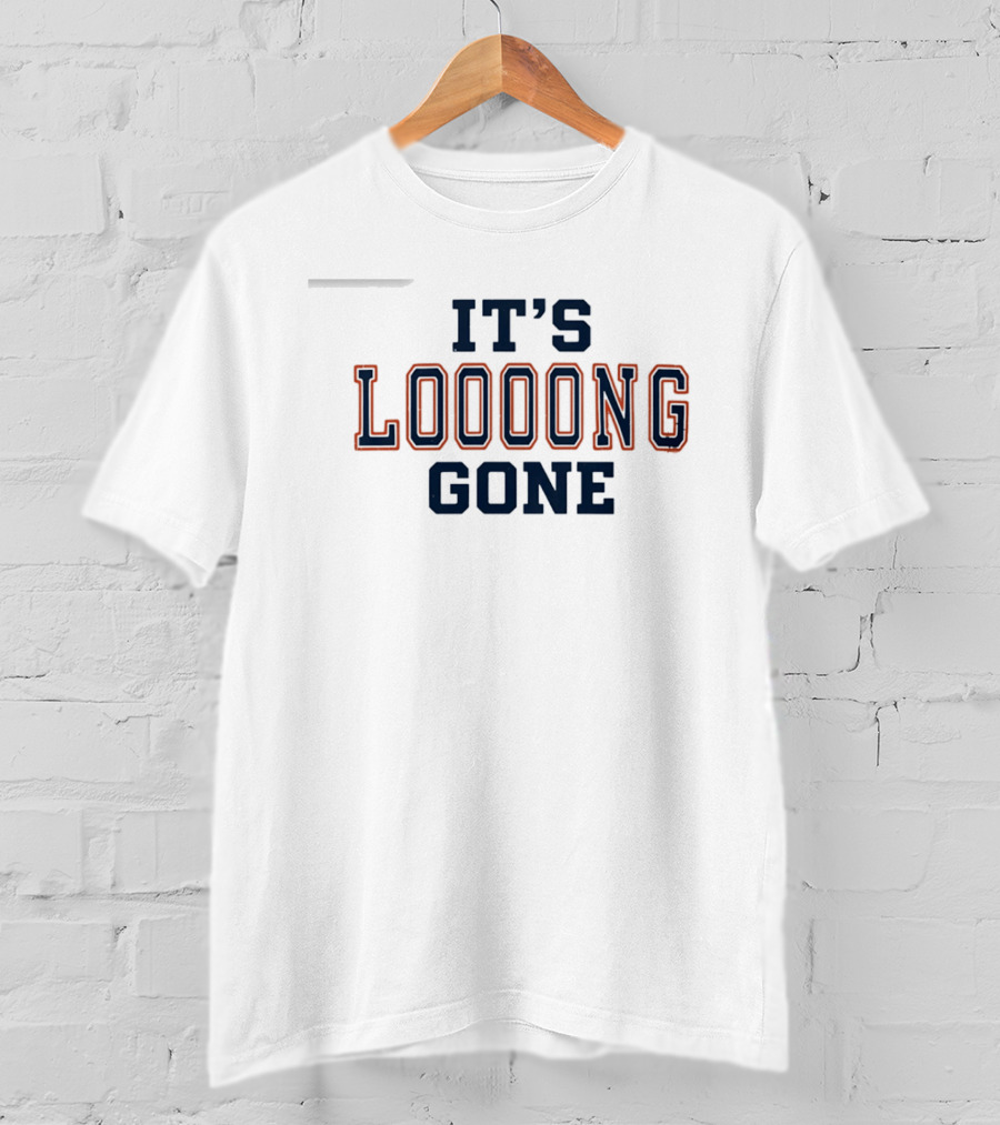 Its Looong Gone Baseball Phrase T-Shirt