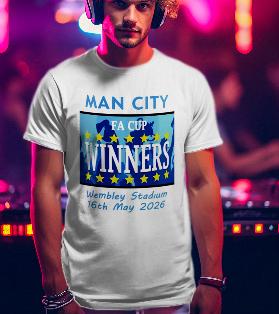 Man City FA Cup Winners Wembley Stadium 16th May 2026 T-Shirt