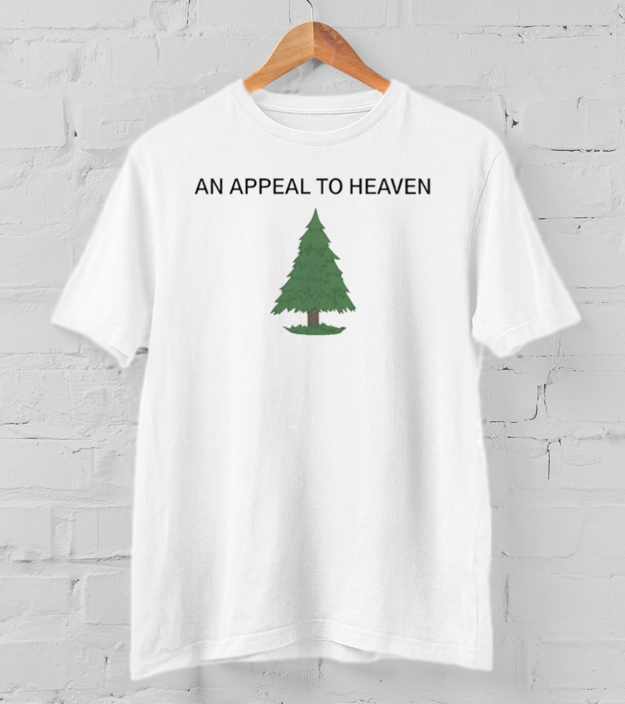 An Appeal To Heaven Pine Tree American Patriot Revolutionary Spirit T-Shirt