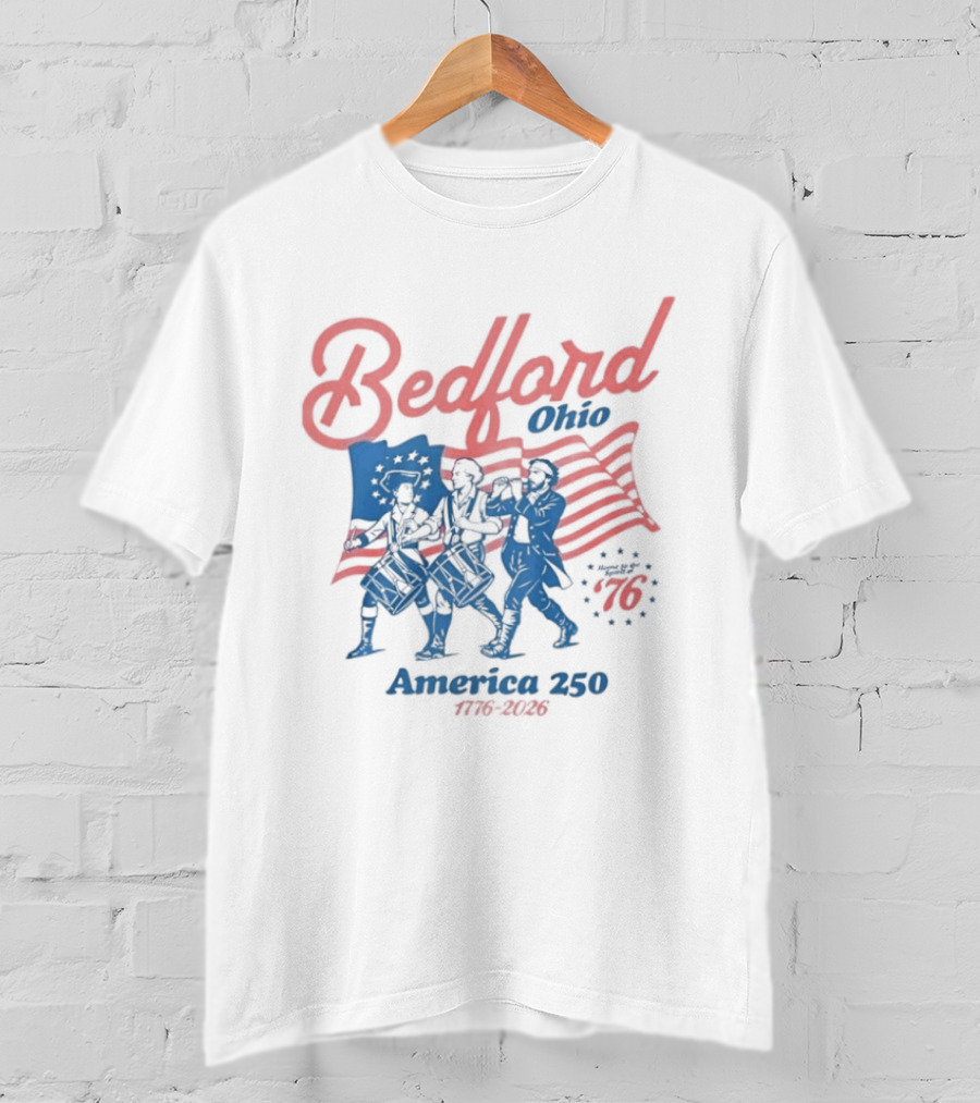 Bedford Ohio America 250 Celebration 1776 2026 Flag Patriots T-Shirt