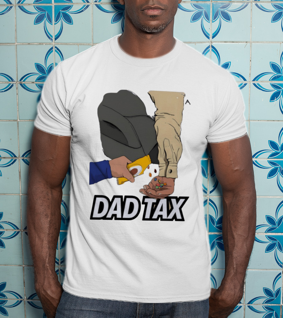 Dad Tax Humor Funny Candy Snack Parenting Joke T-Shirt