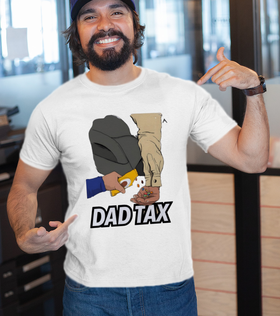 Dad Tax Humor Funny Candy Snack Parenting Joke T-Shirt