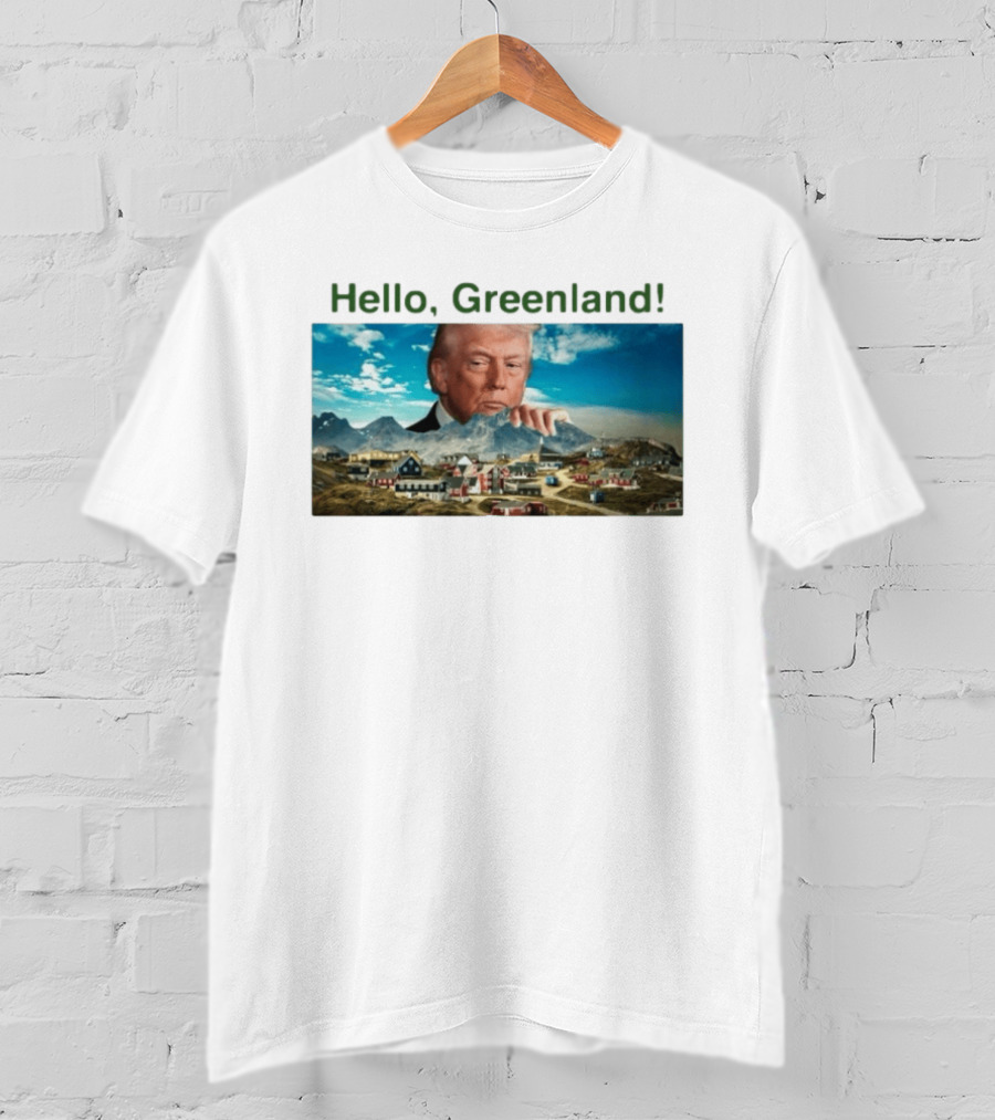 Hello Greenland President USA T-Shirt