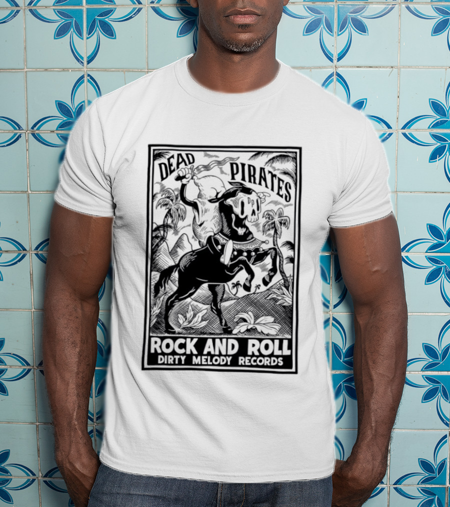 Dead Pirates Rock And Roll Dirty Melody Records Skull Skeleton Music T-Shirt