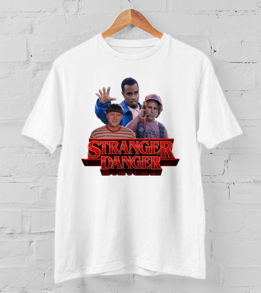 Stranger Danger Stranger Things Jeffrey Epstein Diddy T-Shirt