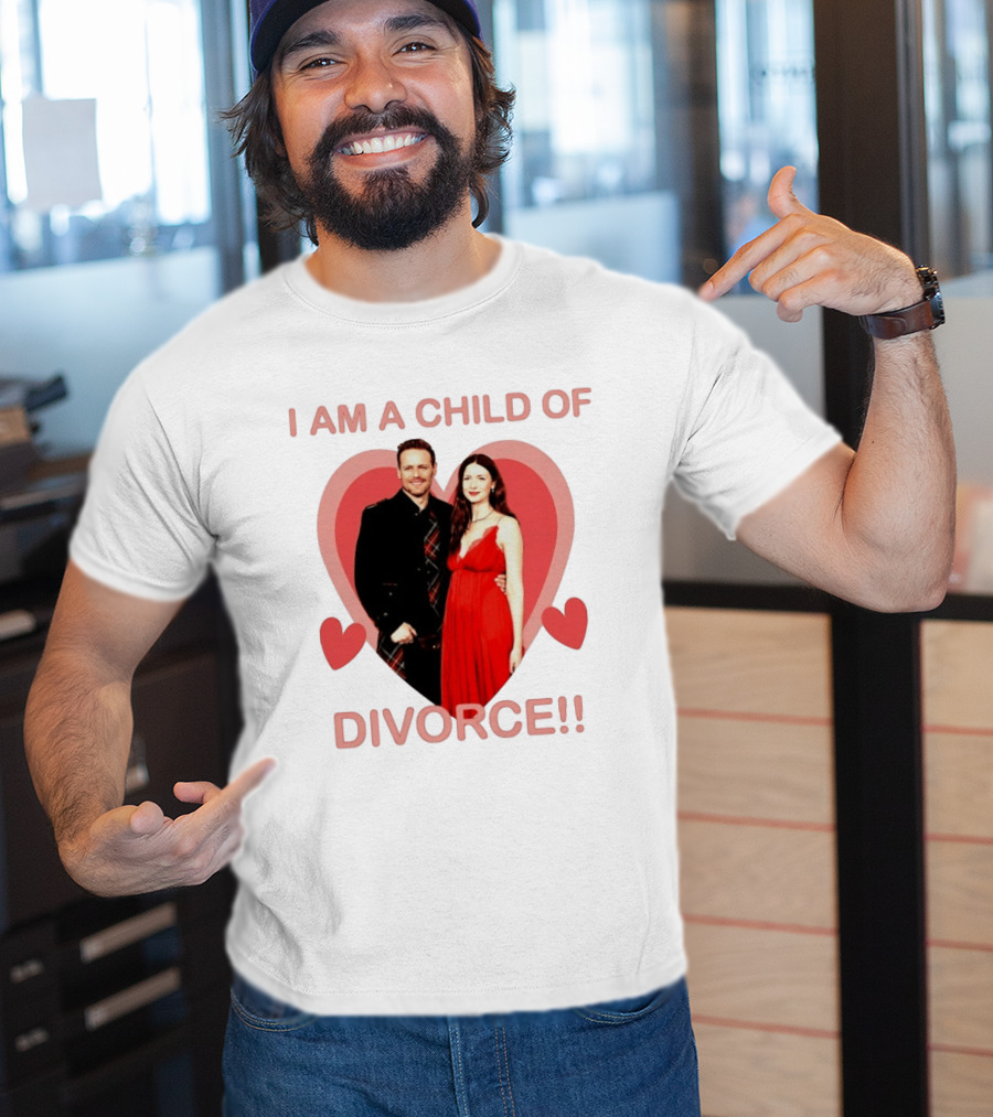 Sam Heughan Caitriona Balfe I Am A Child Of Divorce Hearts T-Shirt