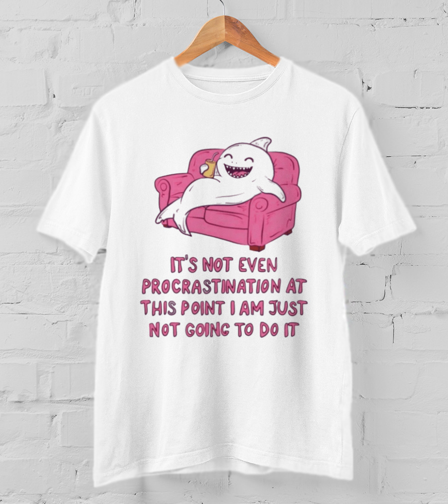 Lazy Shark On Couch It's Not Even Procrastination At This Point I Am Just Not Going To Do It T-Shirt