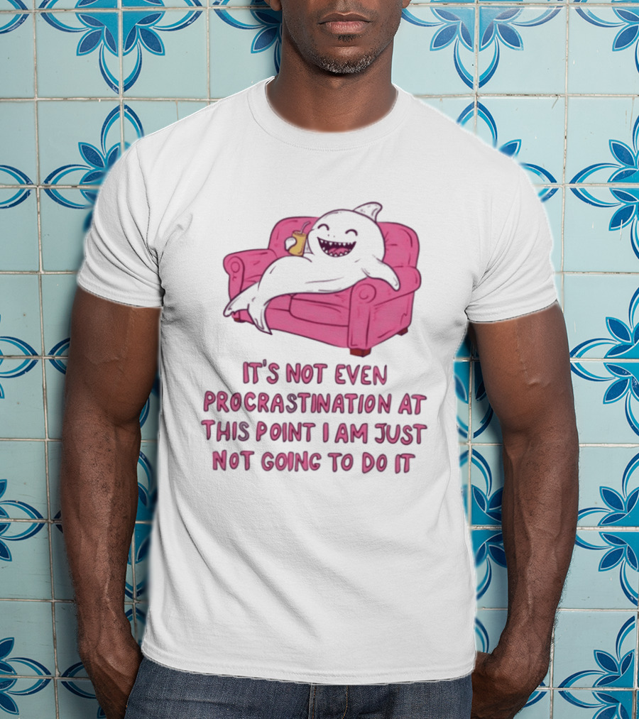 Lazy Shark On Couch It's Not Even Procrastination At This Point I Am Just Not Going To Do It T-Shirt