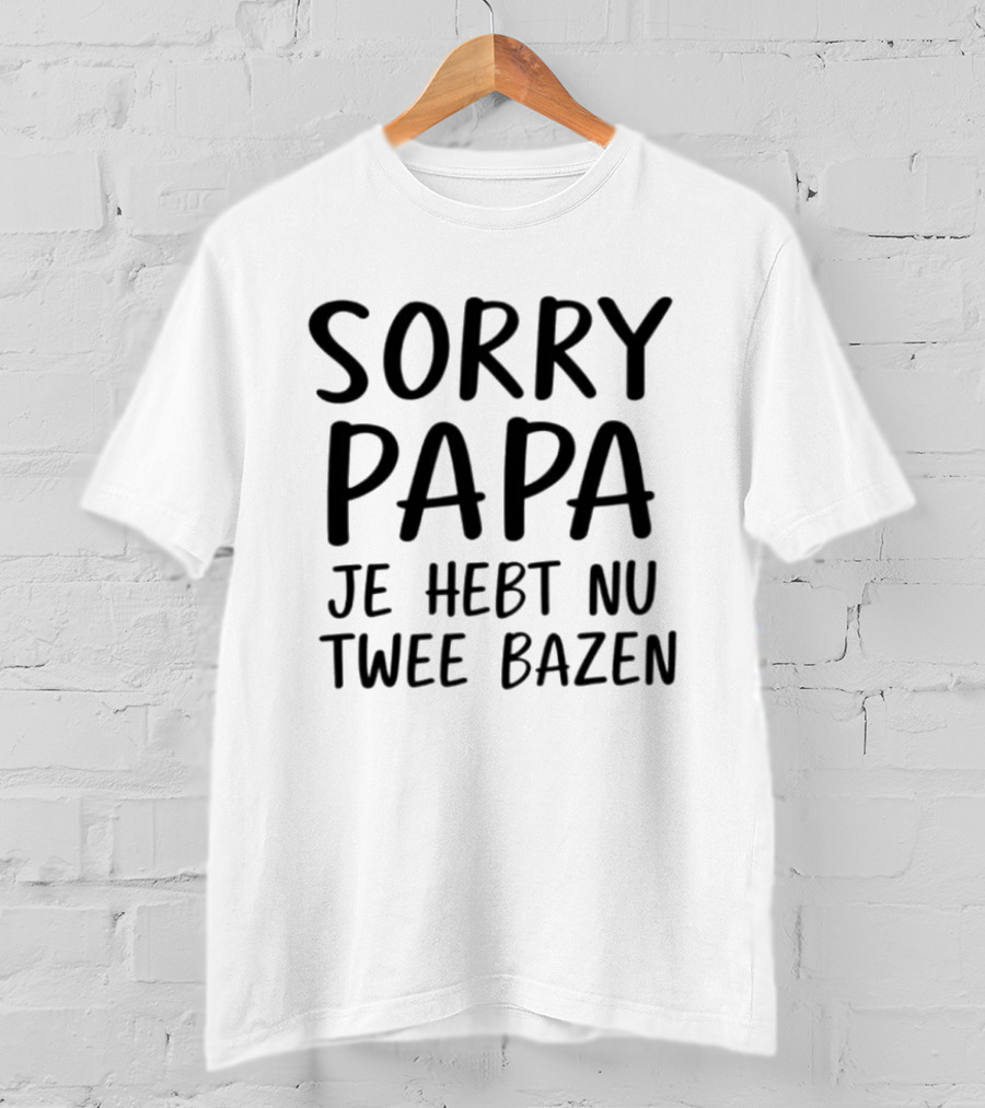 Sorry Papa Je Hebt Nu Twee Bazen Humor Cadeau Vader Nederlands T-Shirt