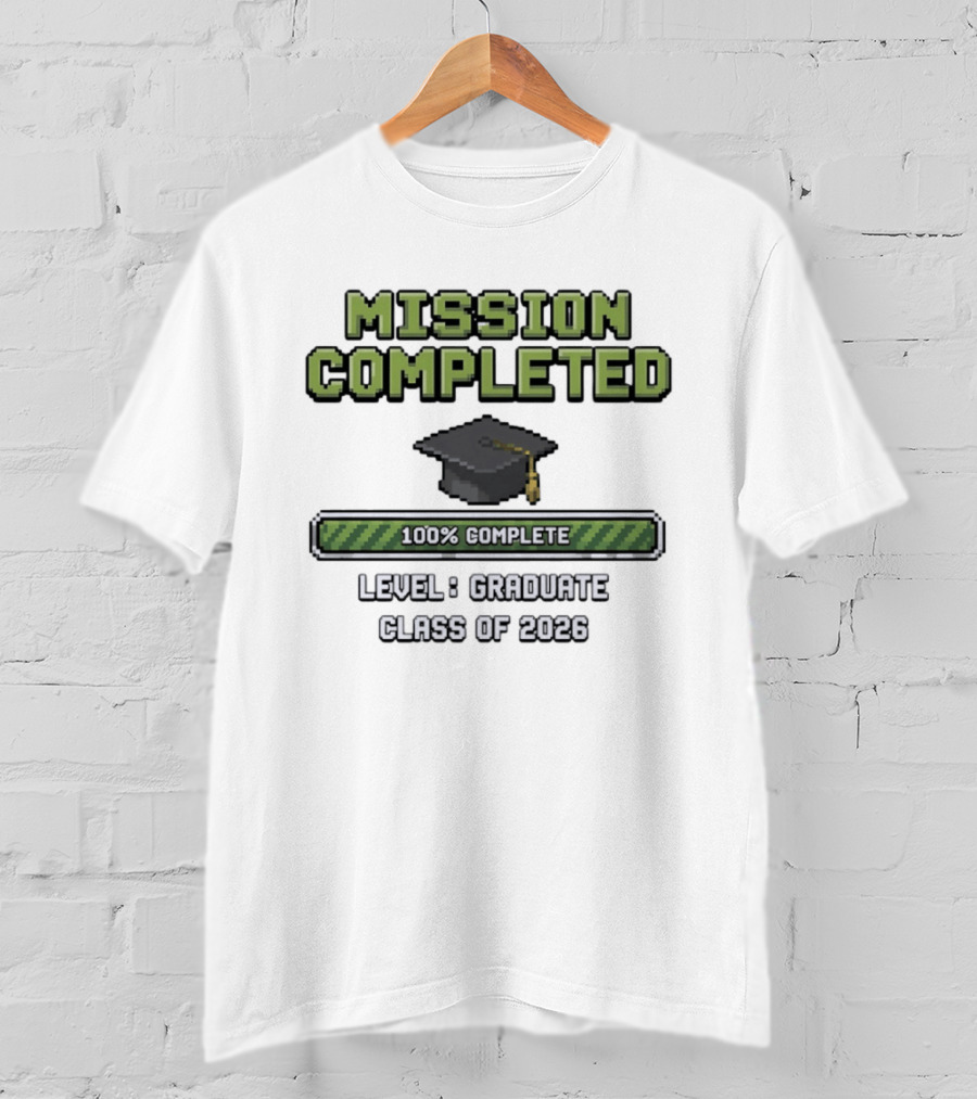 Mission Completed Level Graduate Class Of 2026 100% Complete Graduation Cap T-Shirt