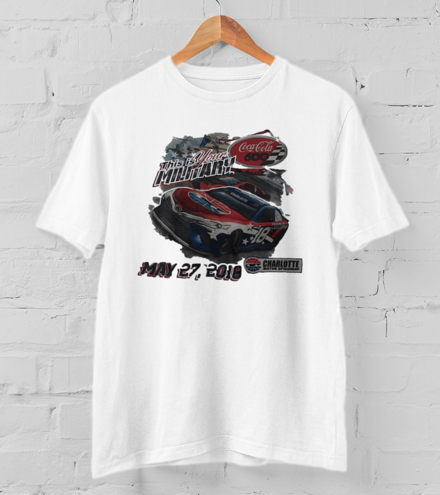 Coca Cola 600 Charlotte Motor Speedway NASCAR Car 18 Military Patriotic May 27 2018 T-Shirt