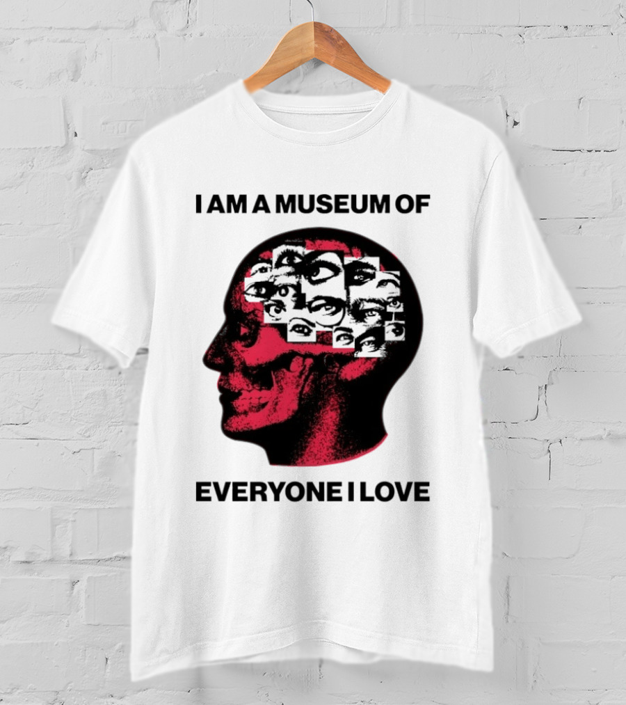 I Am A Museum Of Everyone I Love Skull Face Profile With Eyes T-Shirt