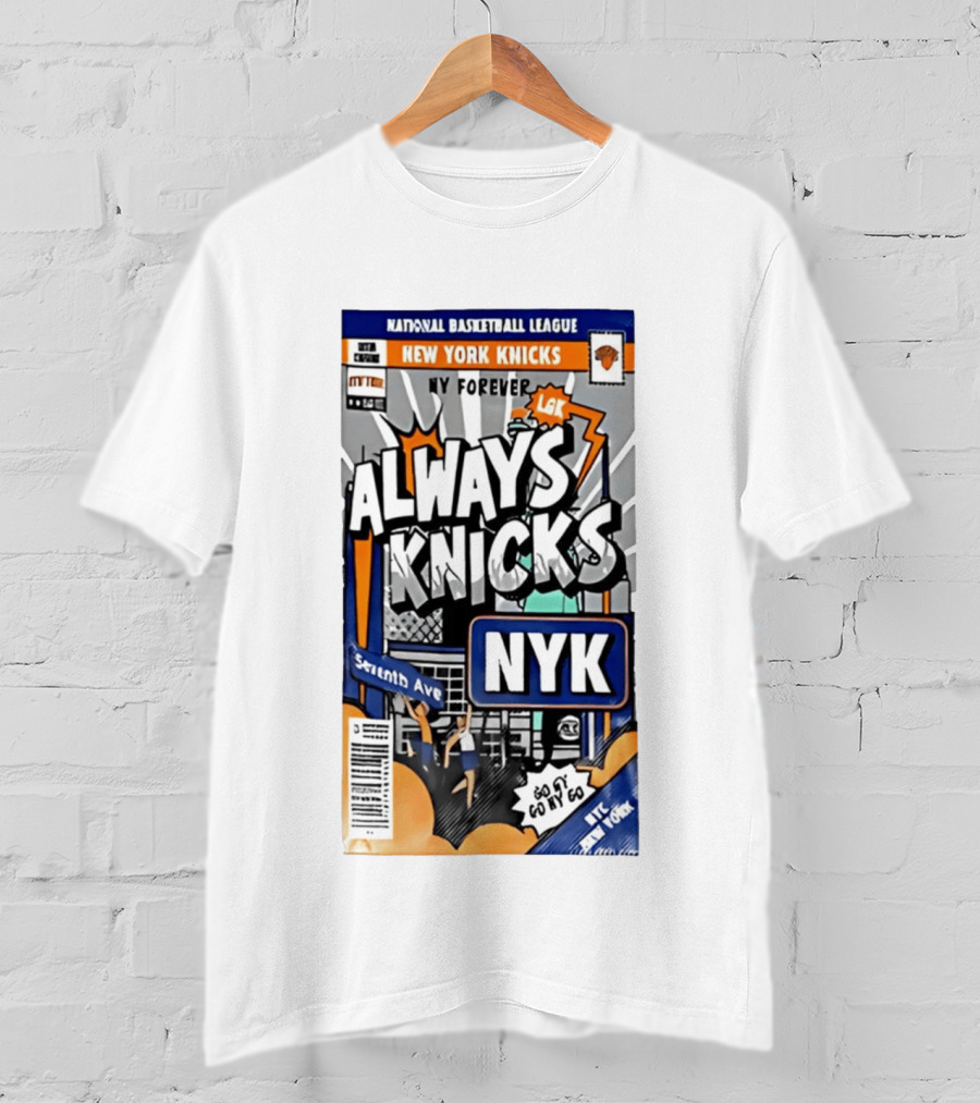 Always Knicks NY Forever Seventh Ave National Basketball League New York Knicks NYK T-Shirt
