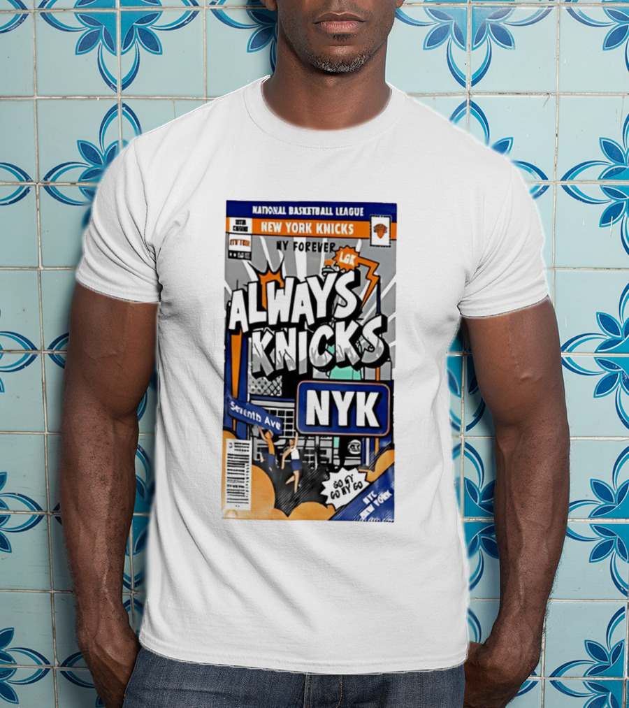 Always Knicks NY Forever Seventh Ave National Basketball League New York Knicks NYK T-Shirt