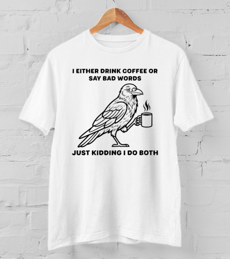 Grumpy Crow Drinking Coffee And Saying Bad Words Humor T-Shirt