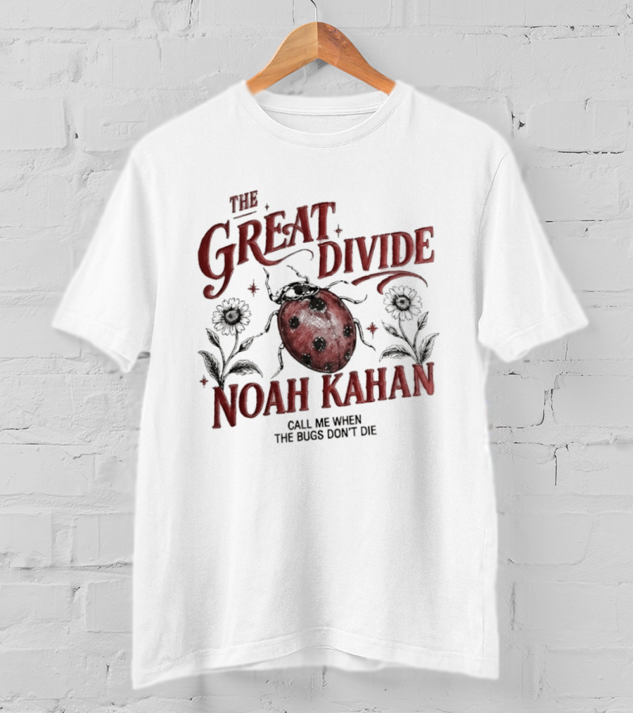 The Great Divide Noah Kahan Call Me When The Bugs Don't Bite T-Shirt