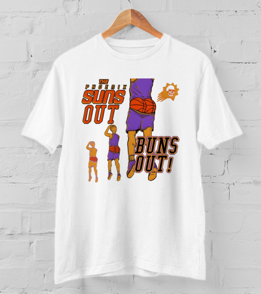 The Phoenix Suns Out Buns Out Basketball Player Fun T-Shirt
