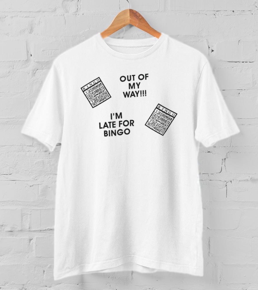 Out Of My Way I'm Late For Bingo Fun With Bingo Cards T-Shirt